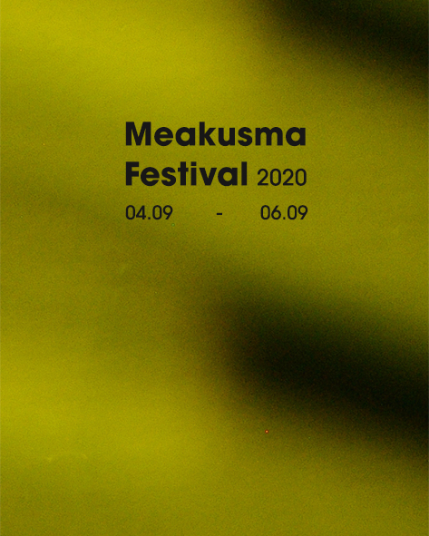 meakusma festival 2020 // CANCELLED