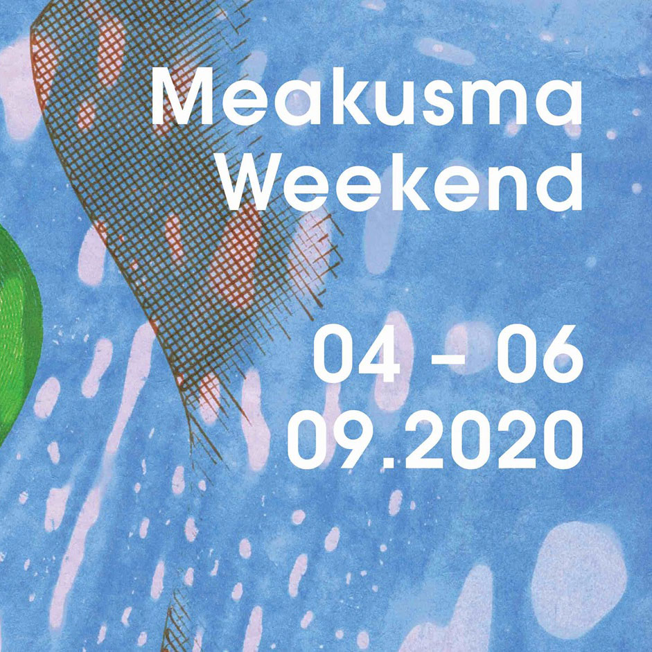 Make the Meakusma Weekend your own & Timetable Make the Meakusma Weekend your own & Timetable